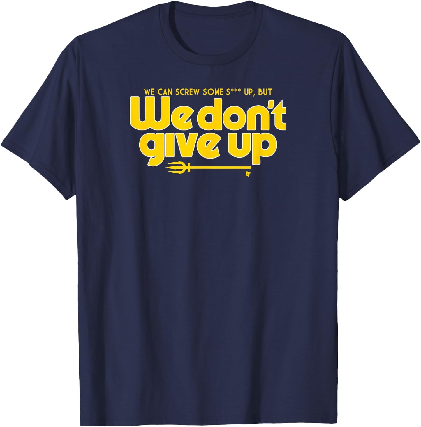 We Don't Give Up - Seattle Baseball T-Shirt - T-Shirt | Navy