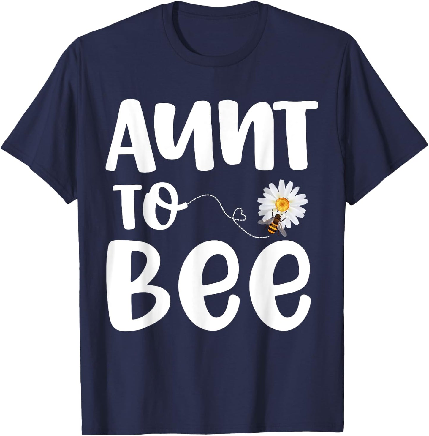 Pregnancy Announcement Aunt To Bee Gender Reveal Baby Shower T-Shirt - T-Shirt | Navy