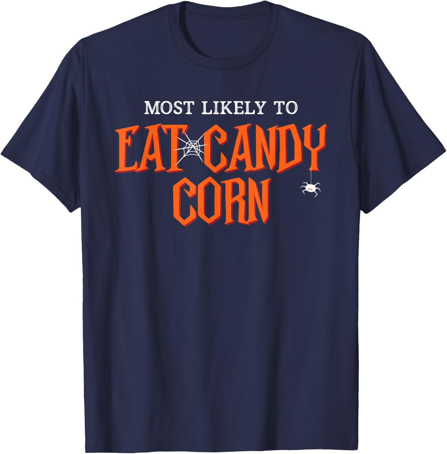 Most Likely To Eat Candy Corn Funny Halloween T-Shirt - T-Shirt | Navy