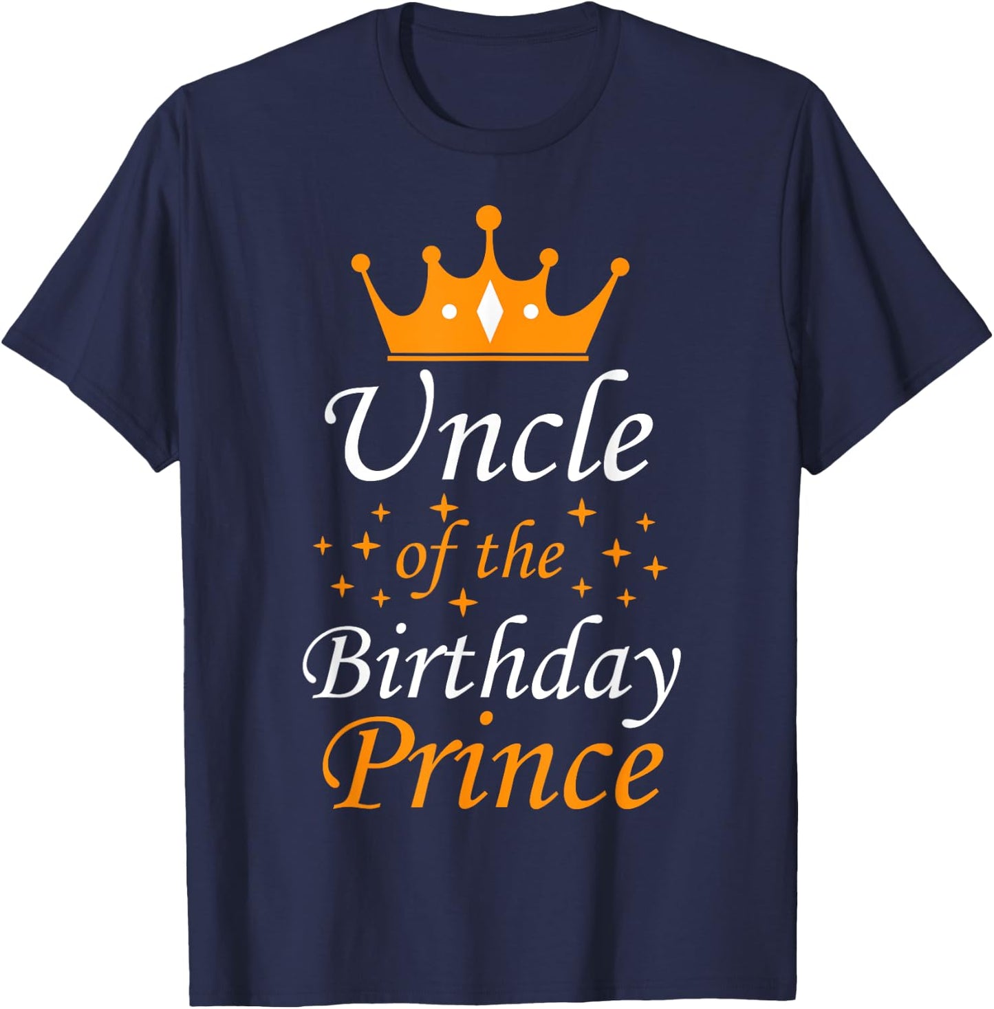 Uncle of The Birthday Prince Funny Party Matching Family T-Shirt - T-Shirt | Navy