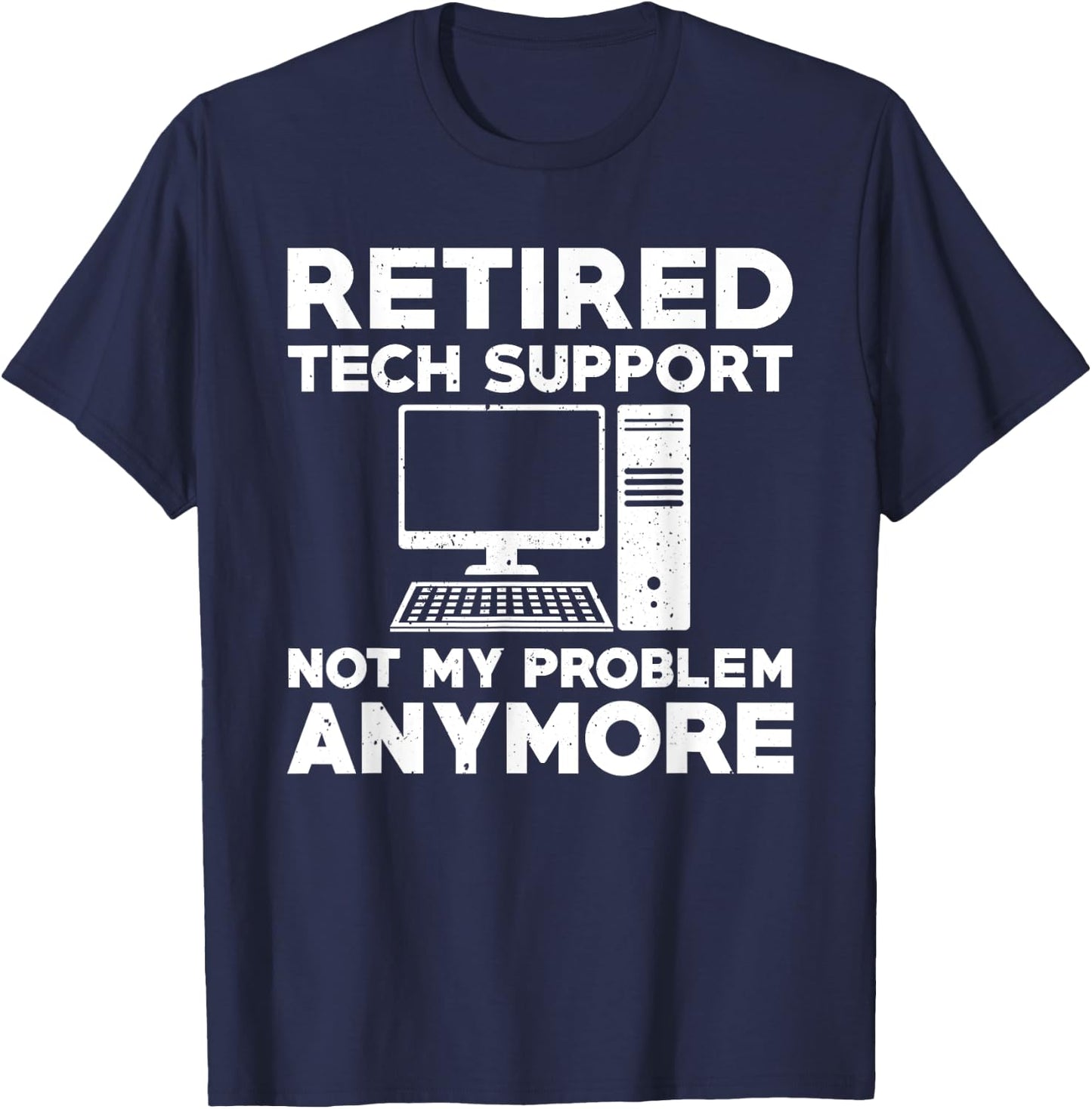 Retired Tech Support Sysadmin Computer Geek Retirement Party T-Shirt - T-Shirt | Navy