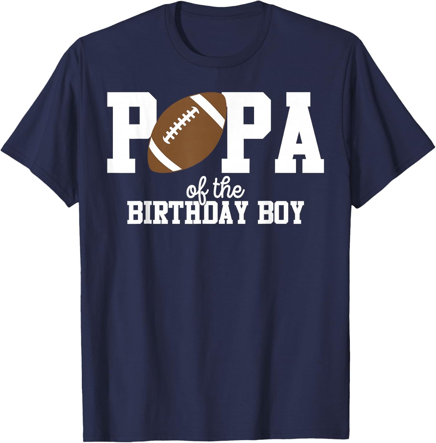 Popa of the Birthday Boy Football Lover First Birthday Party T-Shirt - T-Shirt | Navy