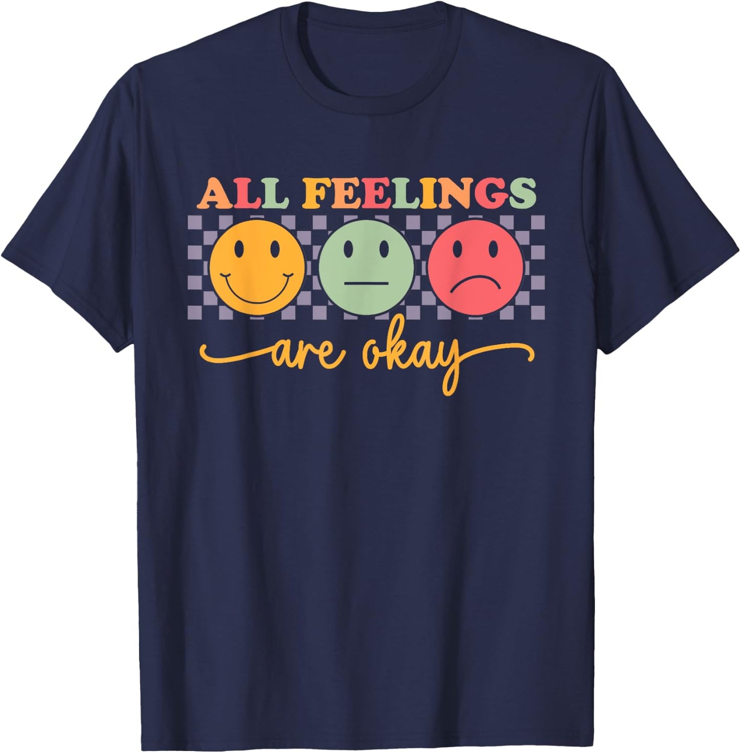 All Feelings Are Okay Mental Health Psychologist Teacher T-Shirt - T-Shirt | Navy