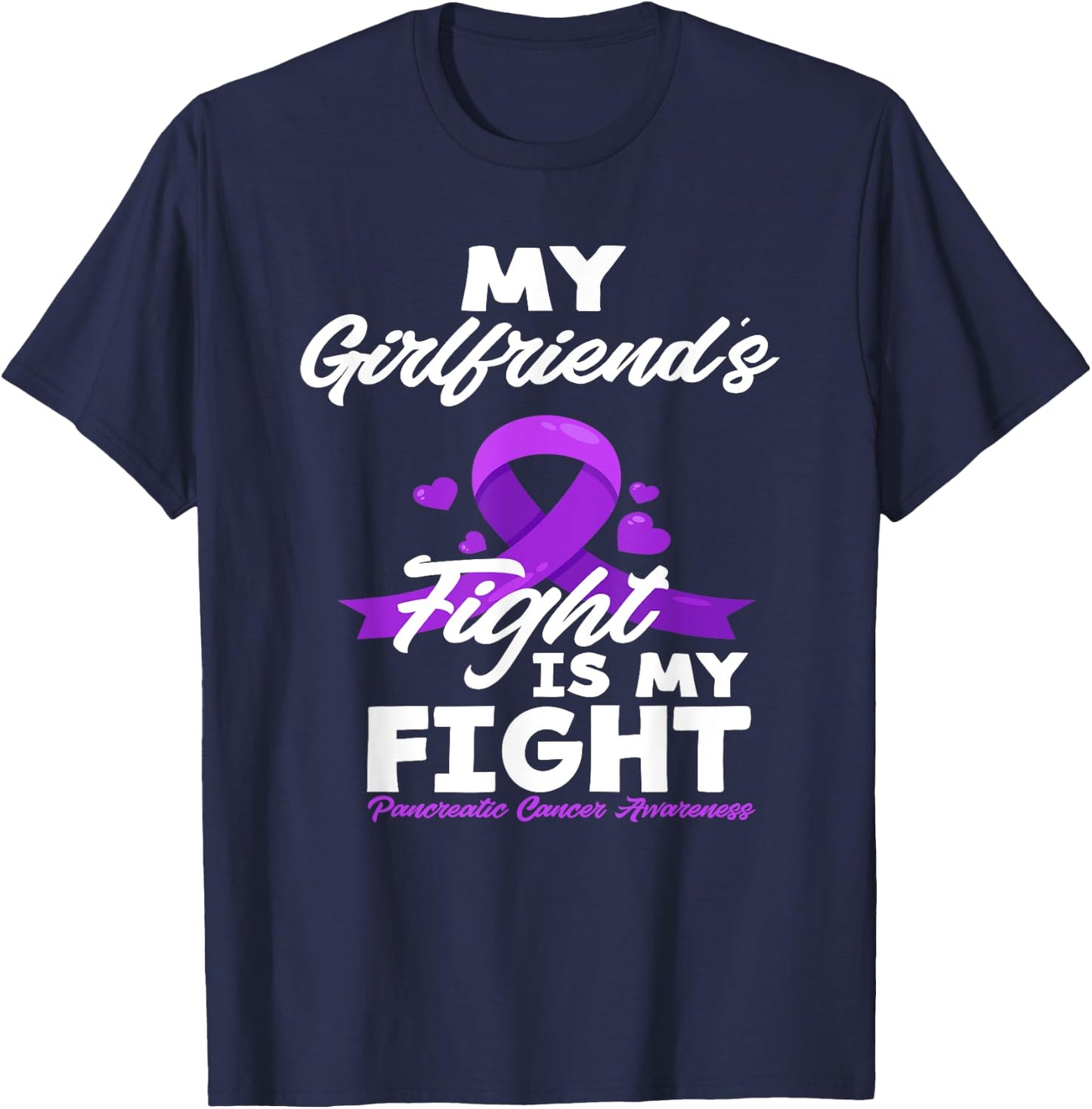Girlfriend's Fight Is My Fight Pancreatic Cancer Awareness T-Shirt - T-Shirt | Navy