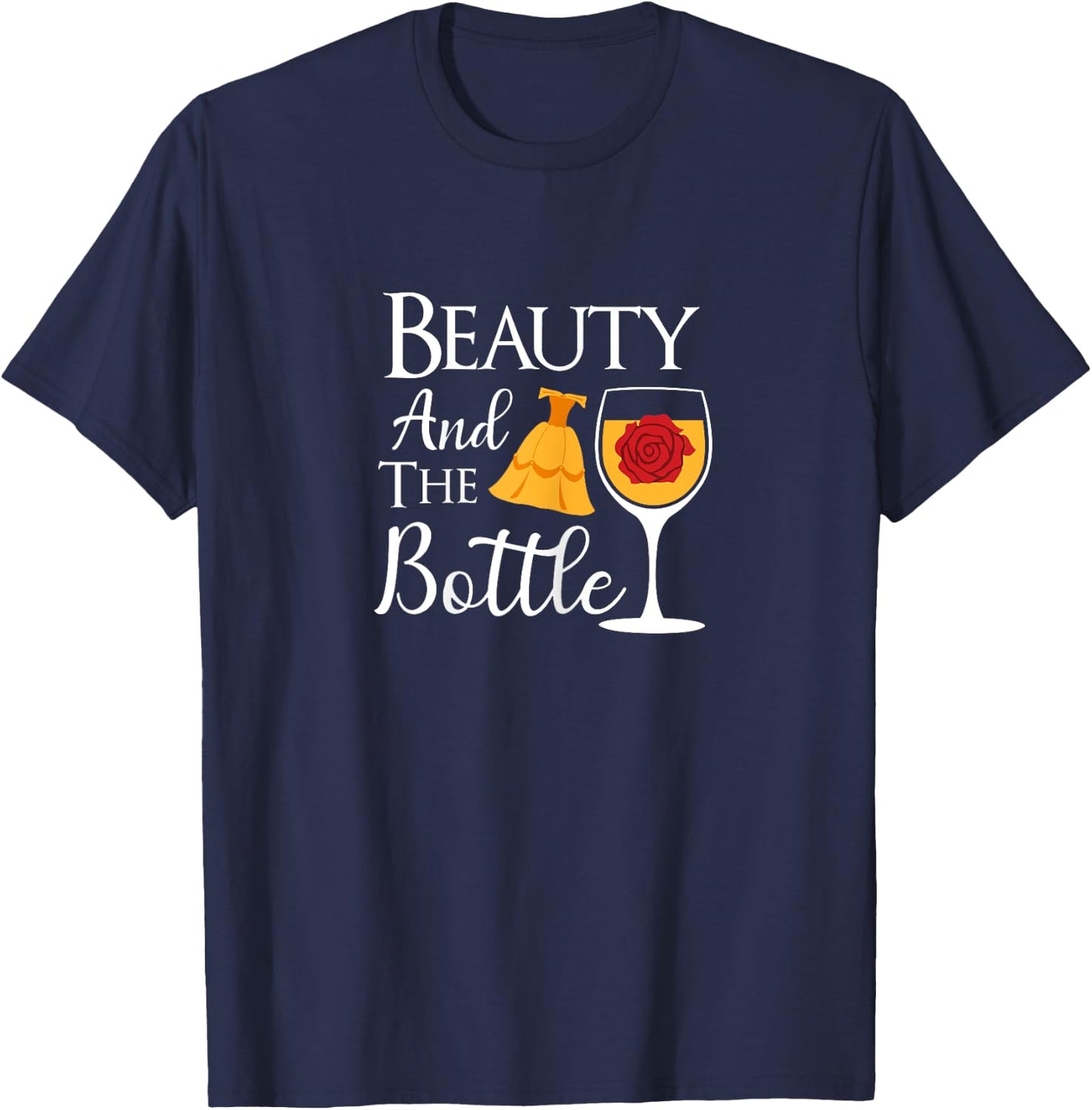 Beauty and the Bottle Best Gift Drinker T-Shirt - T-Shirt | Navy