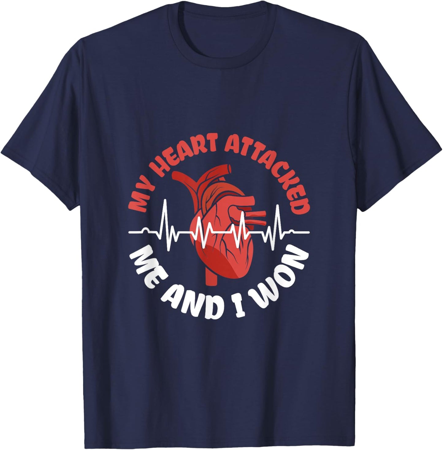 My Heart attacked me and I won - Heart Attack Survivor T-Shirt - T-Shirt | Navy