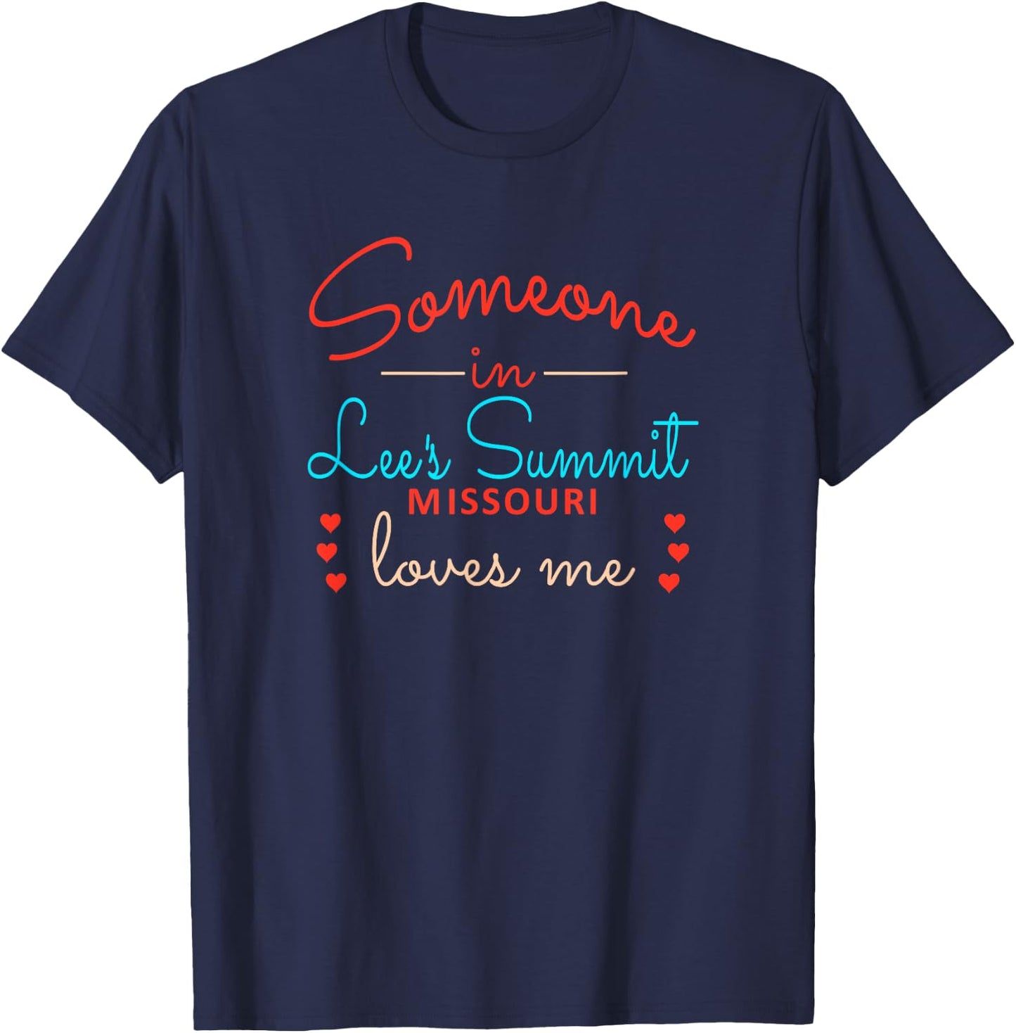 Someone in Lees Summit Missouri Loves Me T-Shirt - T-Shirt | Navy
