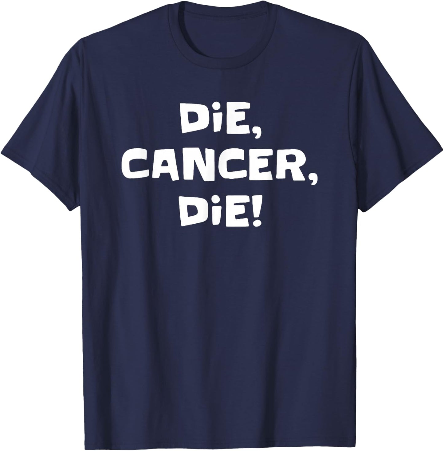 Die Cancer Die Funny Women T-Shirt - T-Shirt | Navy
