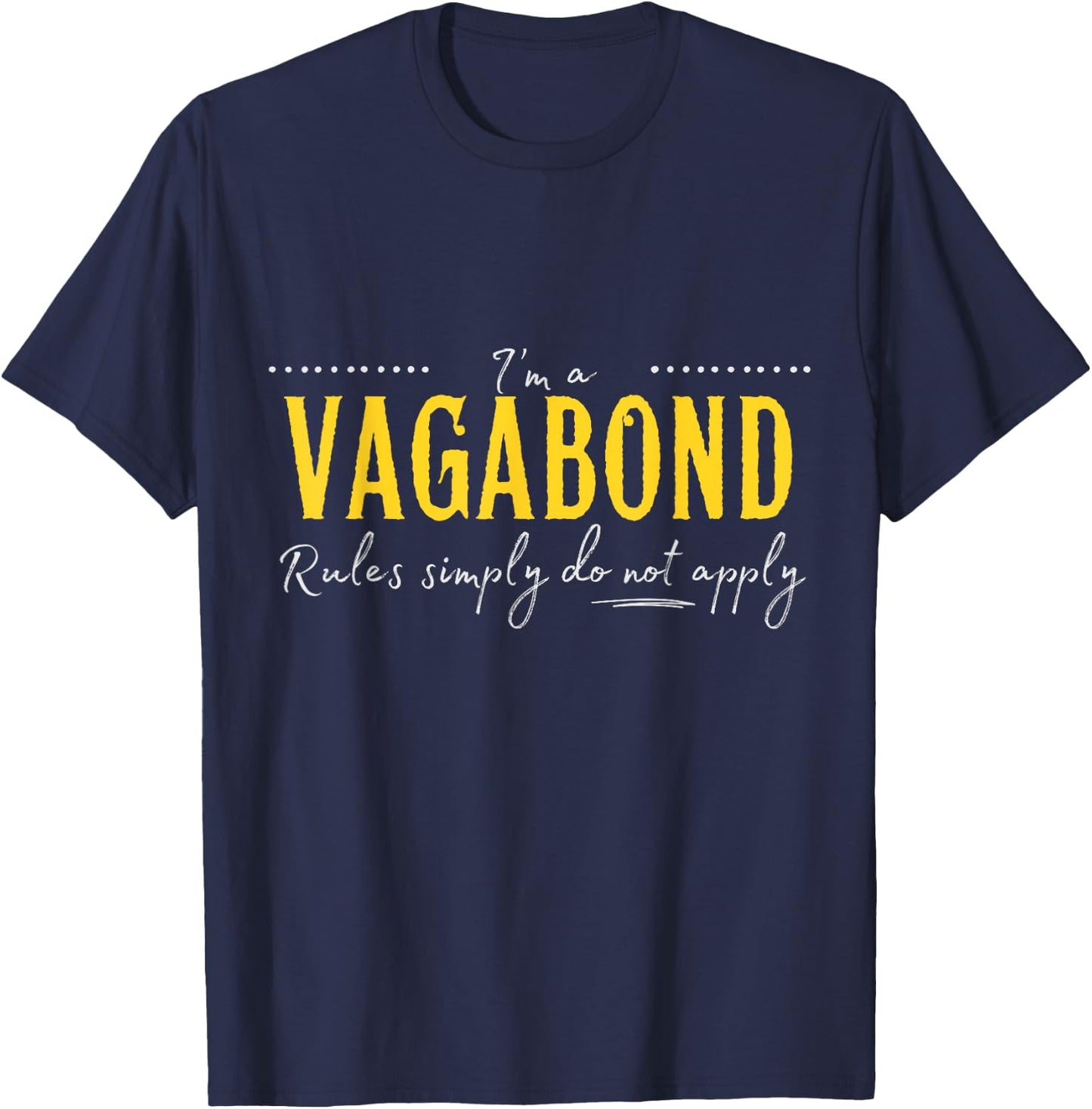 Vagabond, The Rules Simply Do Not Apply T-Shirt - T-Shirt | Navy