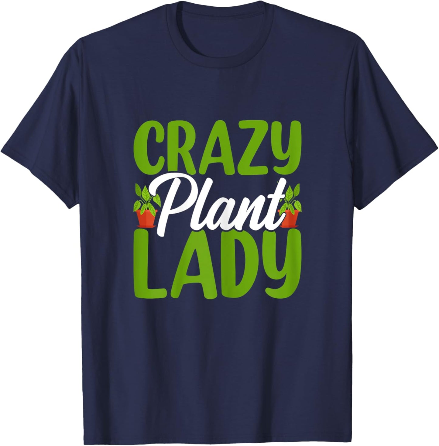 Crazy Plant Lady Cute Plant Funny Lady Gardening Plants T-Shirt - T-Shirt | Navy