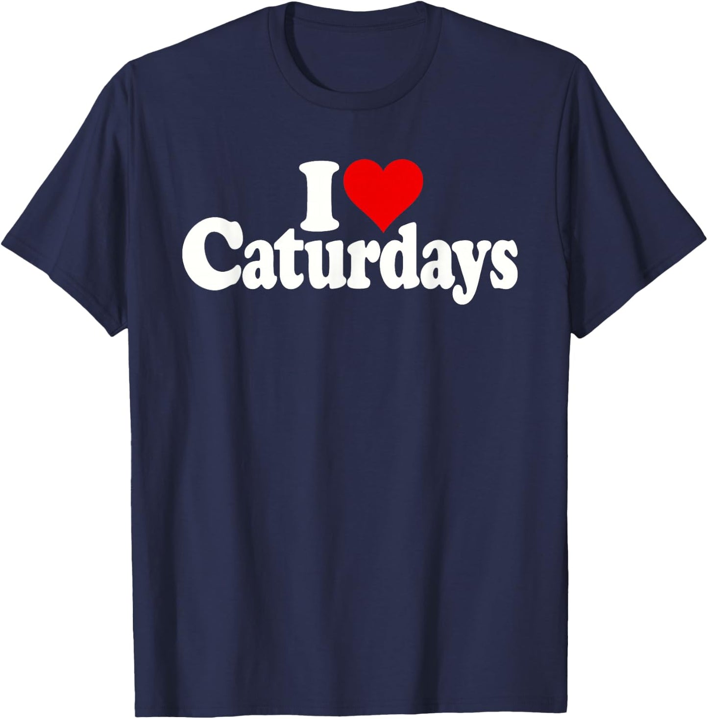 I Heart Love Caturdays Cats and Saturdays T-Shirt - T-Shirt | Navy