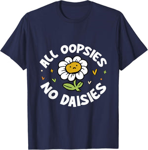 All Oopsies No Daisies T-Shirt - T-Shirt | Navy