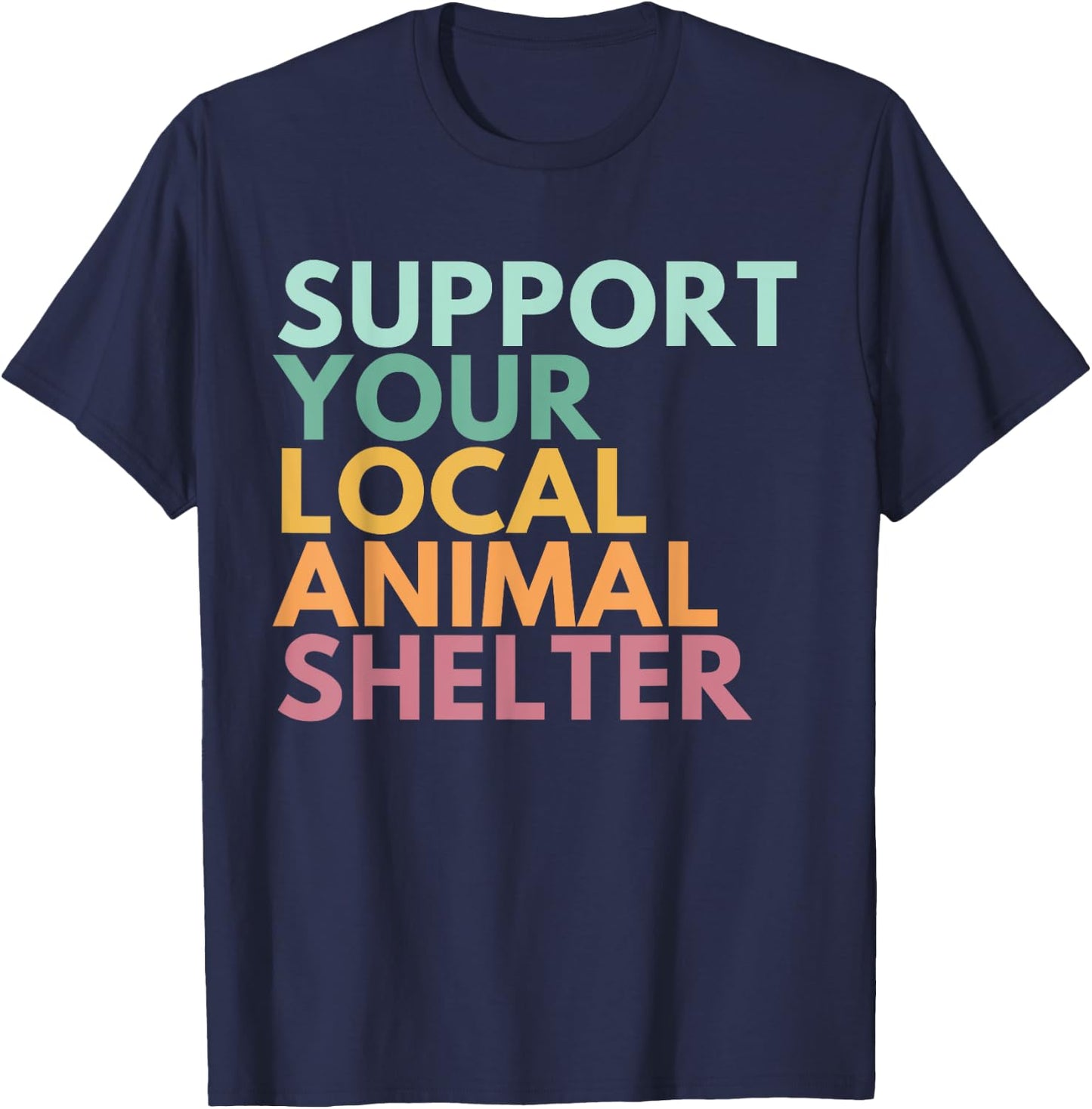 Support Your Local Animal Shelter T-Shirt - T-Shirt | Navy