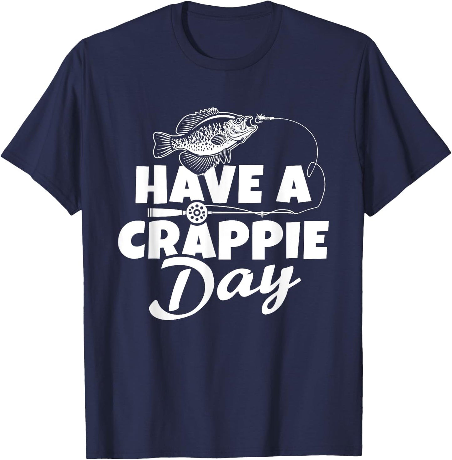 Funny Have A Crappie Day Crappie Fishing Lover T-Shirt - T-Shirt | Navy