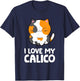 I Love My Calico Cute Pet Calico Cat Men Women Girls Kids T-Shirt - T-Shirt | Navy