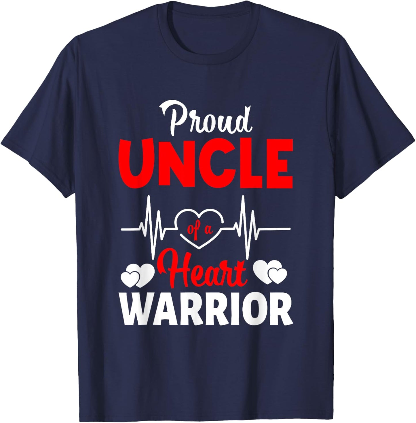 Proud Uncle Of A Heart Warrior CHD Awareness T-Shirt - T-Shirt | Navy