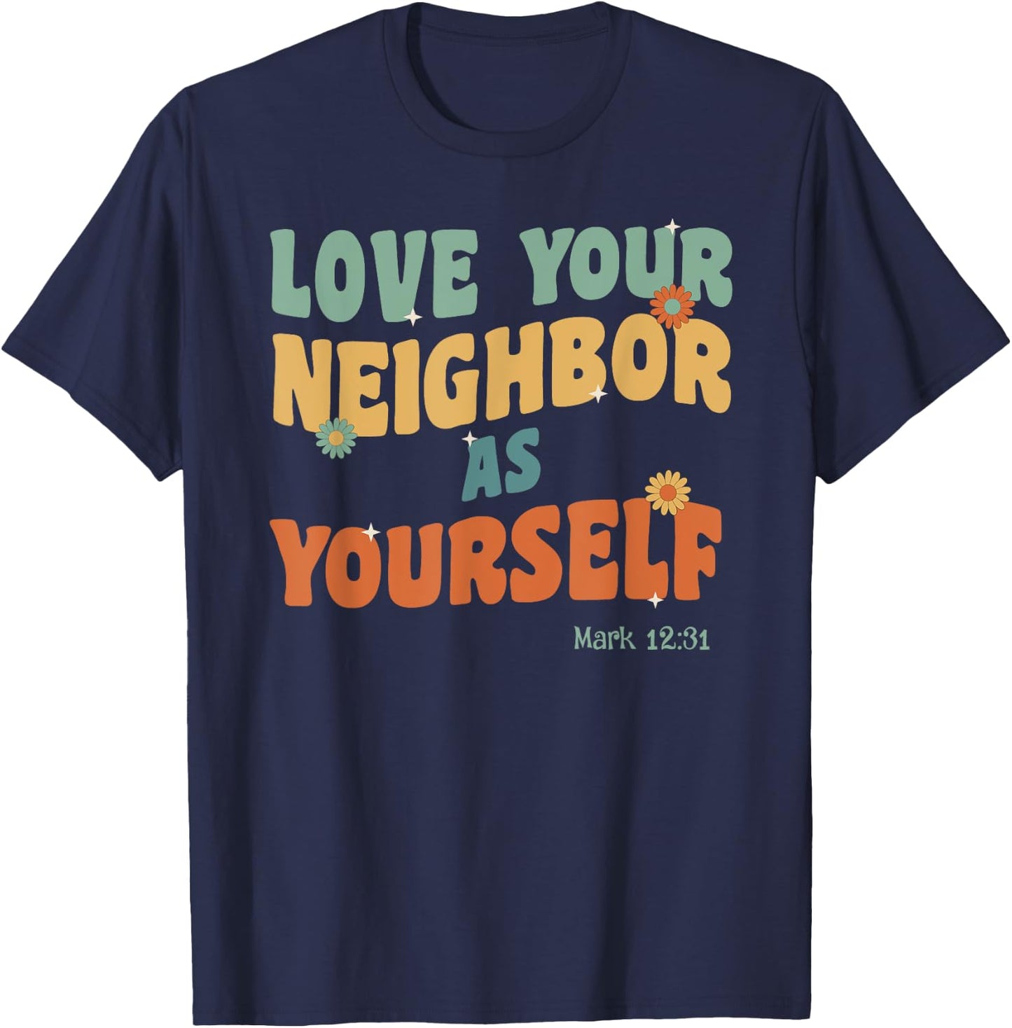Retro Groovy Love Your Neighbor Jesus Quote Bible Verse T-Shirt - T-Shirt | Navy