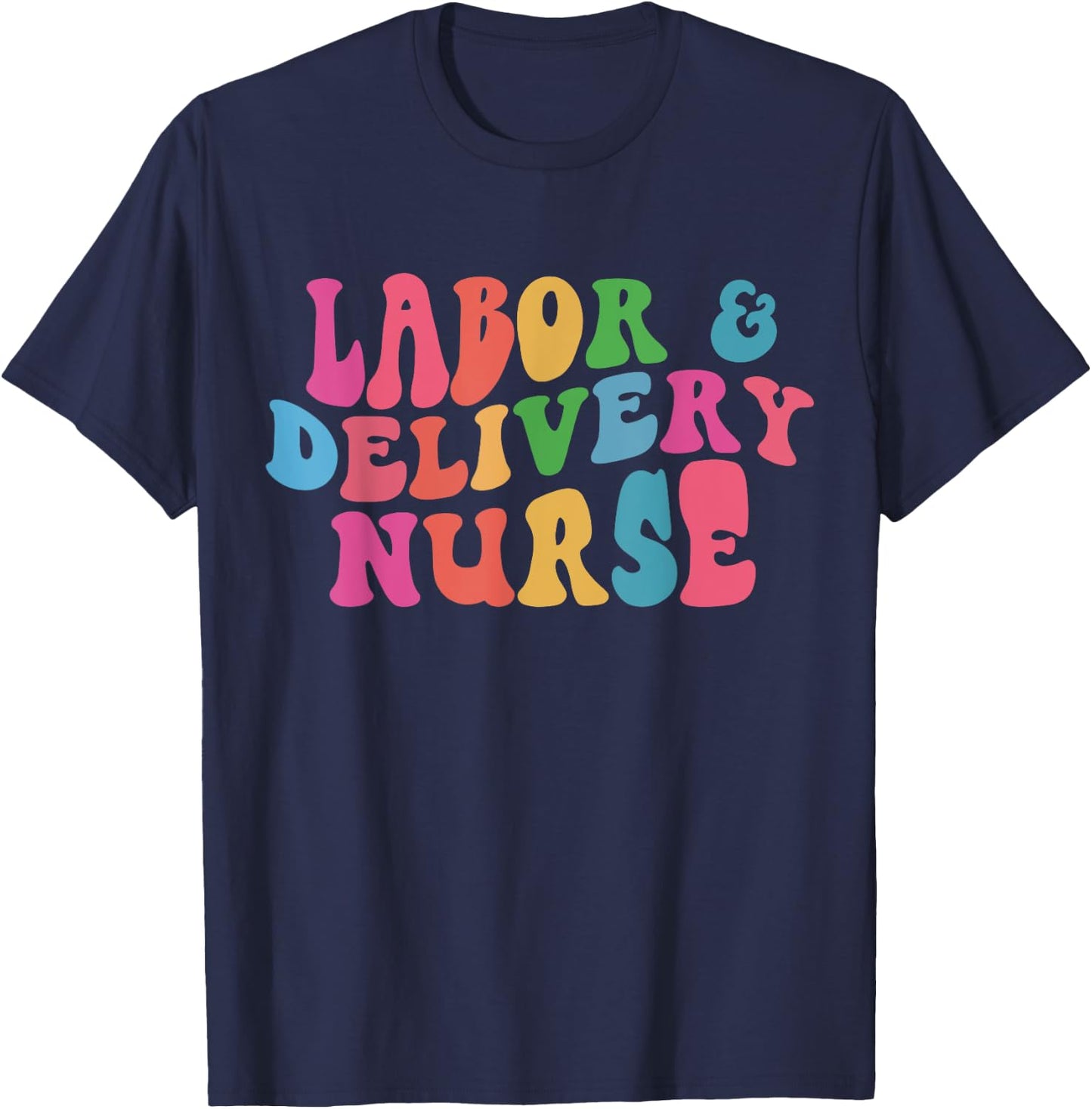 Labor & Delivery Nurse T-Shirt - T-Shirt | Navy