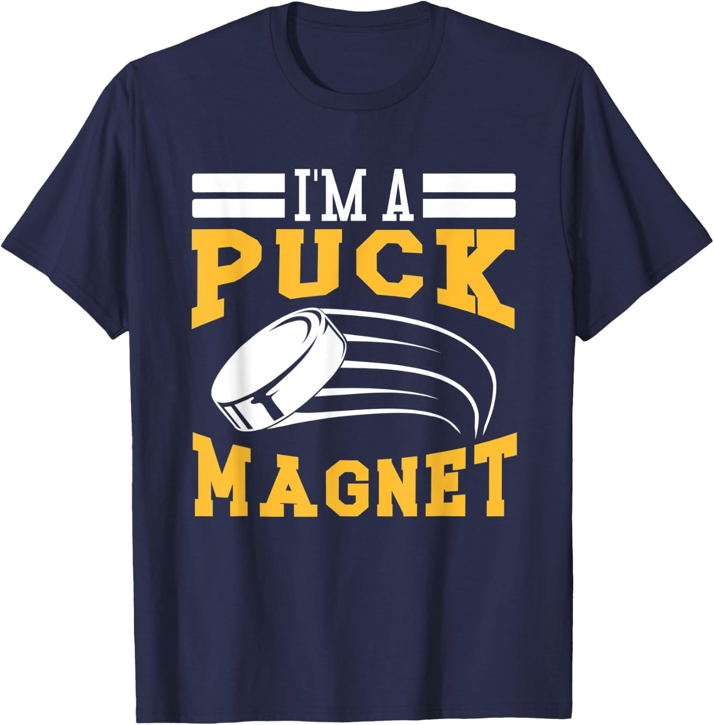 Hockey I'm A Puck Magnet T-Shirt - T-Shirt | Navy