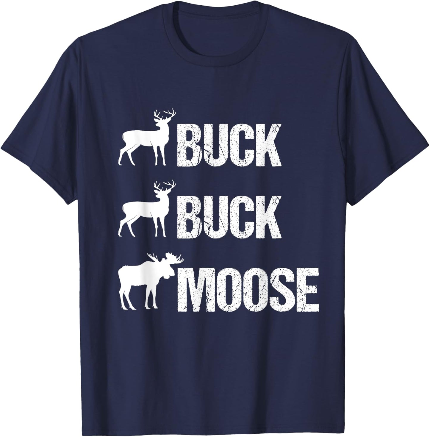 Buck Buck Moose Funny Moose Buck Hunting T-Shirt - T-Shirt | Navy