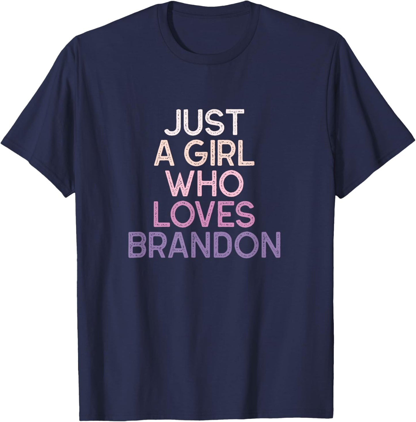 Just A Girl Who Loves BRANDON Name Gift T-Shirt - T-Shirt | Navy