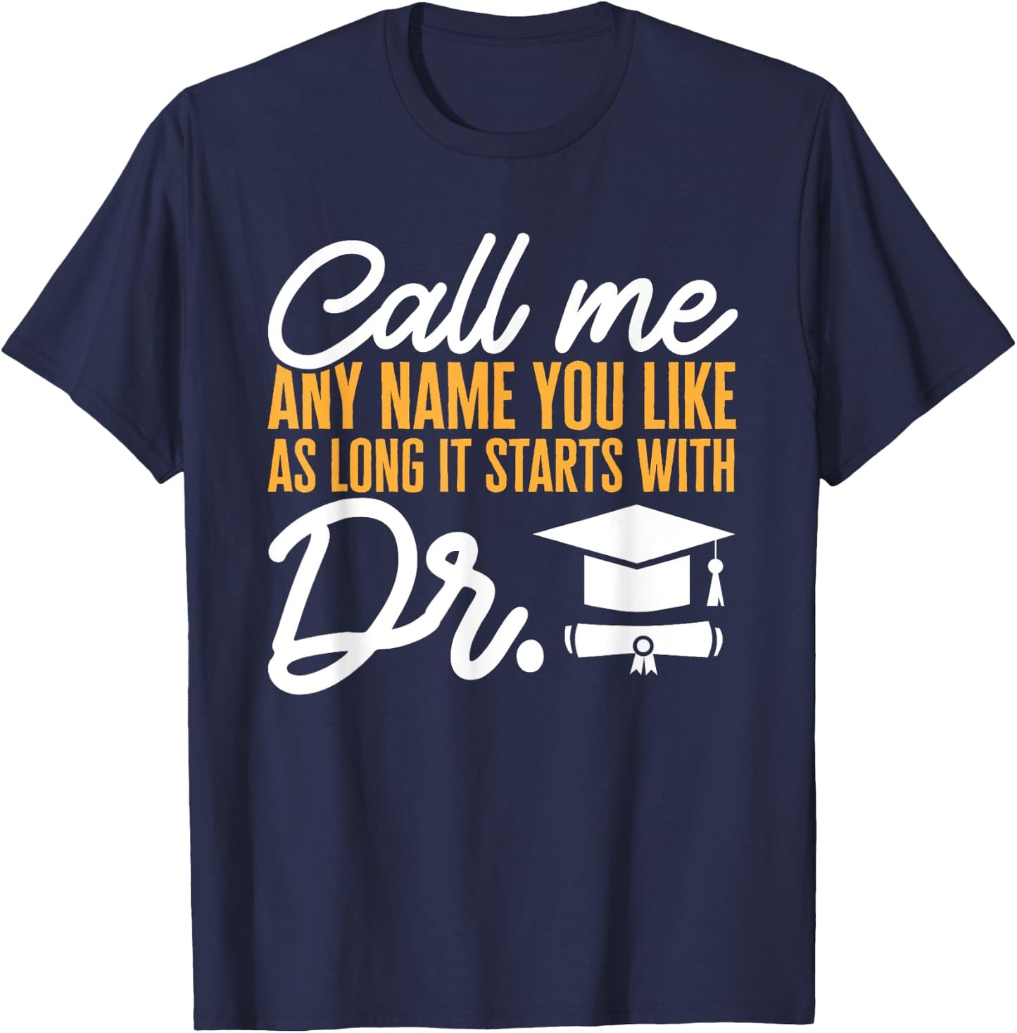 PhD Graduate Doctorate Degree Ph.D. Graduation T-Shirt - T-Shirt | Navy