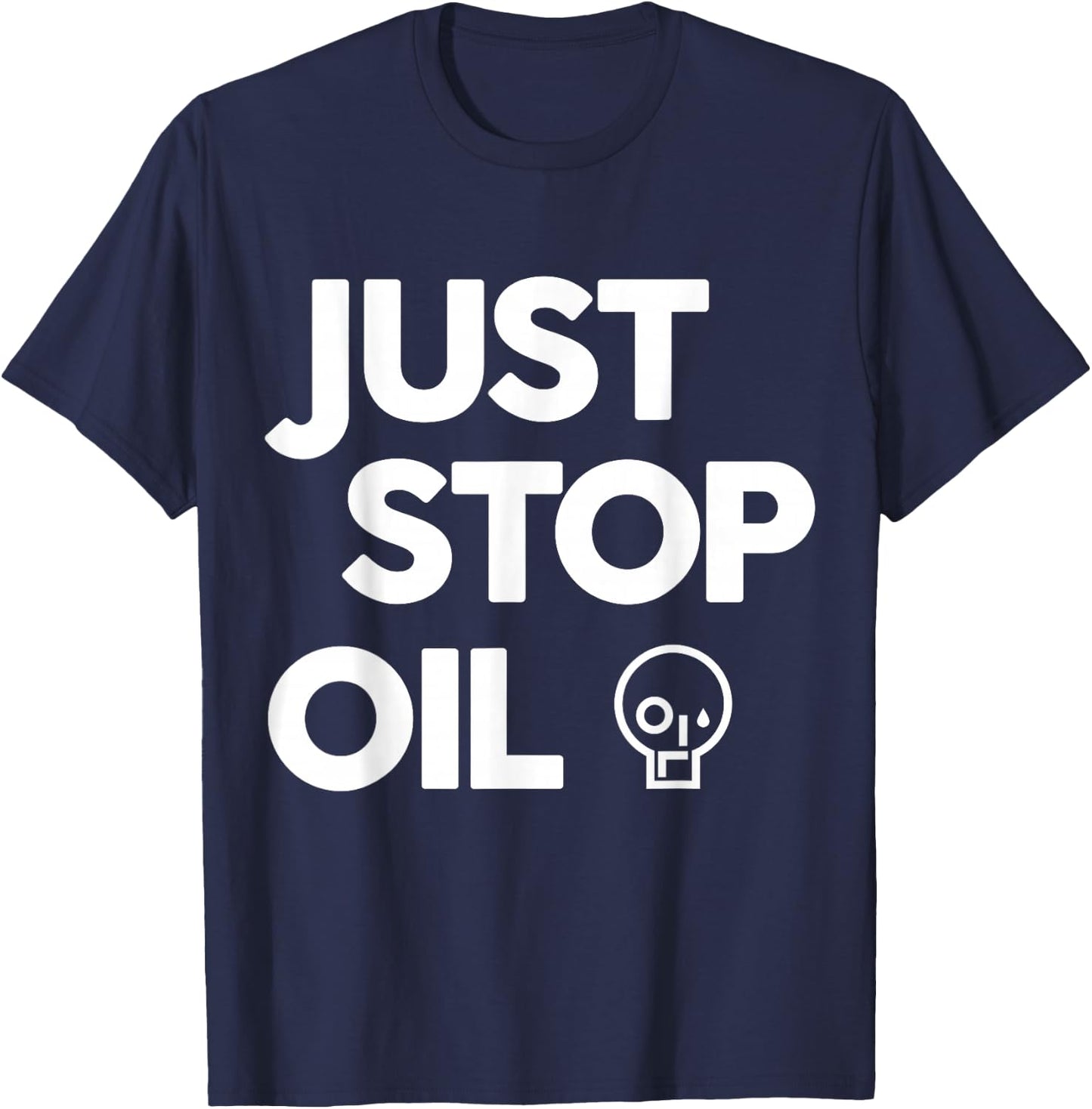 Climate Action Just Stop Oil, Just Stop Oil T-Shirt - T-Shirt | Navy