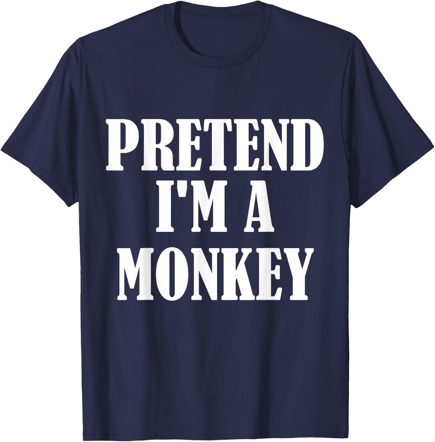 Pretend I'm A Monkey Funny Lazy Costume T-Shirt - T-Shirt | Navy