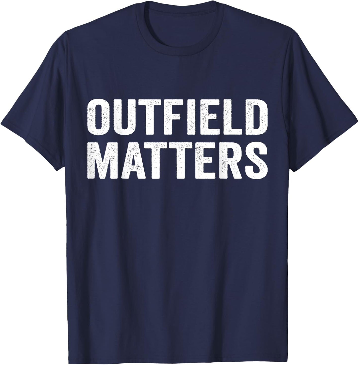 Funny Baseball Outfield Matters Outfielders T-Shirt - T-Shirt | Navy