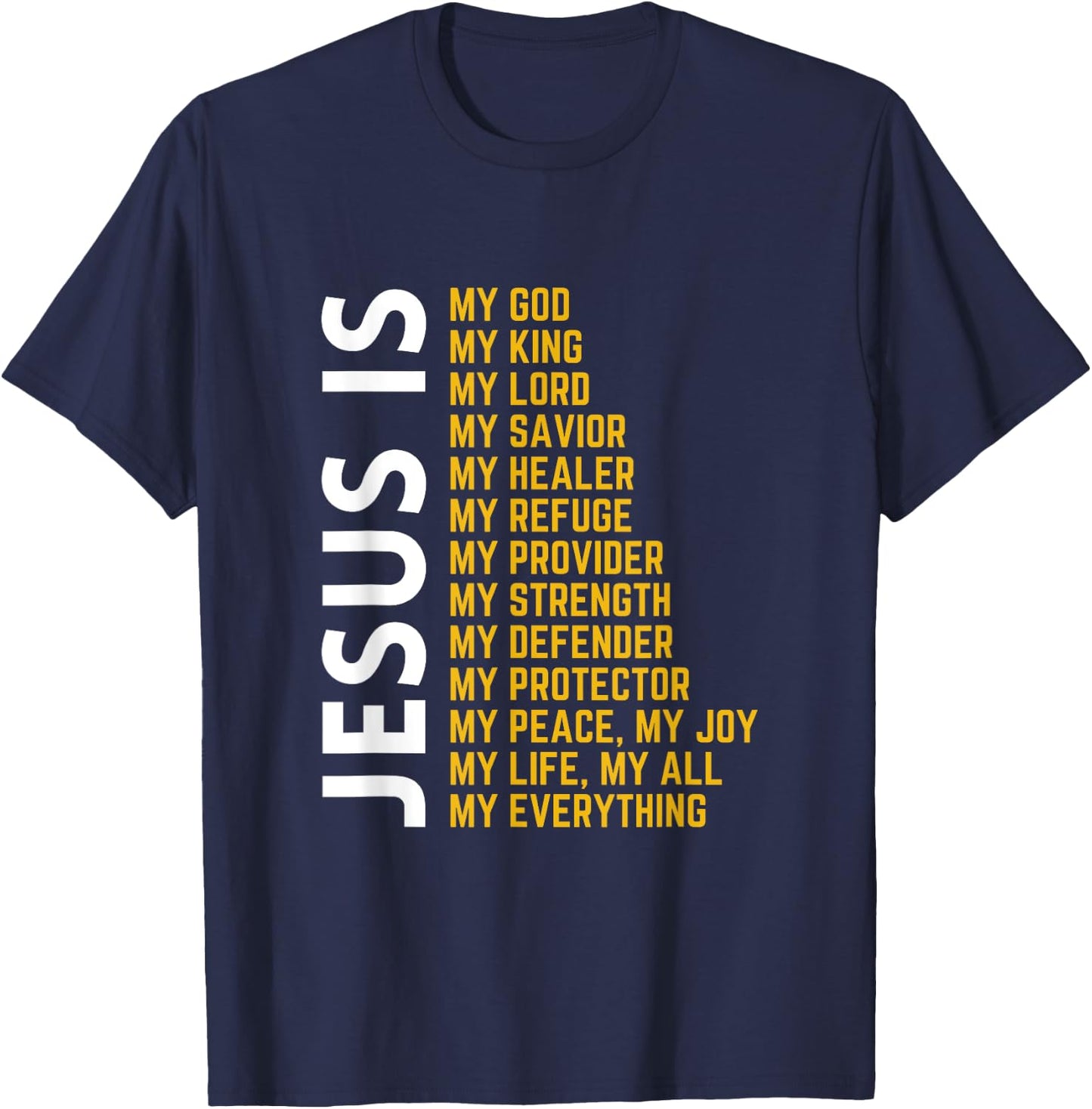 Jesus Is My Everything Christian God Jesus Religious Bible T-Shirt - T-Shirt | Navy