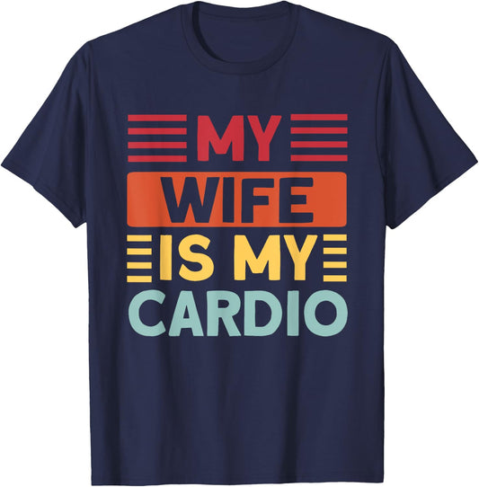 My Wife is my Cardio Funny Gym T-Shirt - T-Shirt | Navy