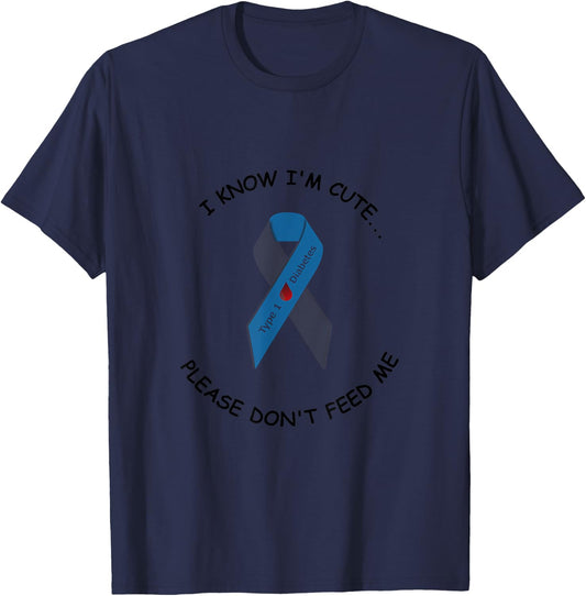 "I know I'm cute...please don't feed me" Type 1 diabetic T-Shirt - T-Shirt | Navy