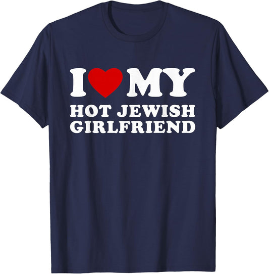 I Love My Hot Jewish Girlfriend I Heart My Hot GF T-Shirt - T-Shirt | Navy