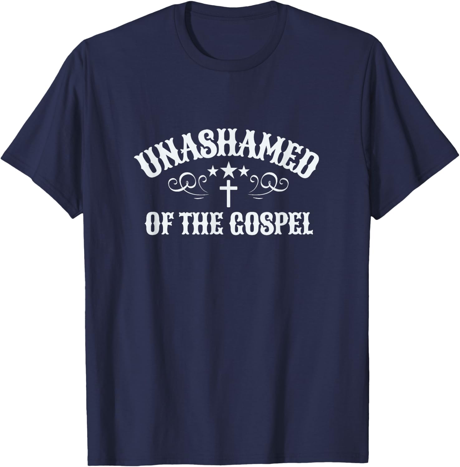 Unashamed of the Gospel Christian Faith bible Romans 1:16 T-Shirt - T-Shirt | Navy