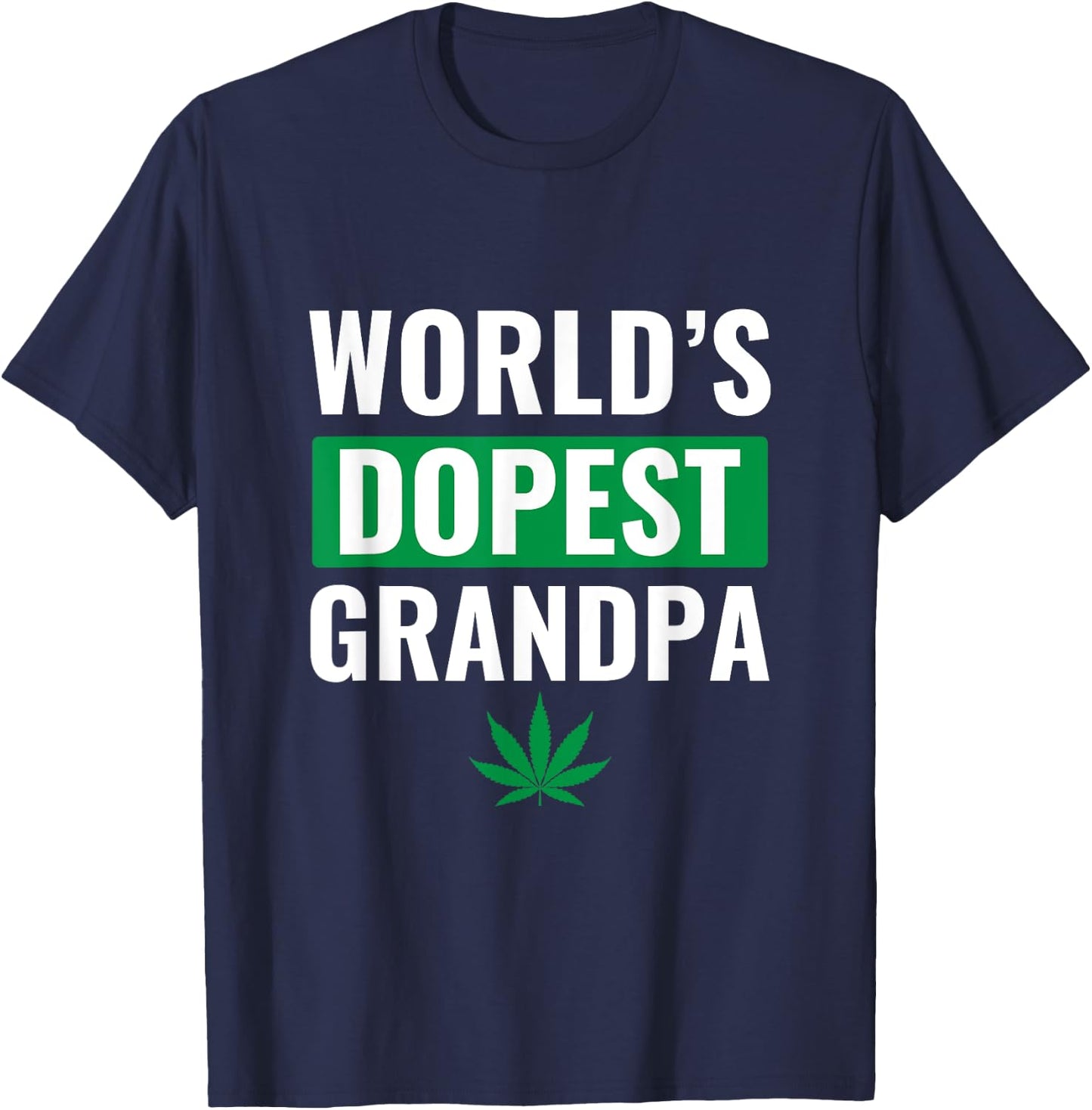 World's Dopest Grandpa Shirt Weed Cannabis Marijuana Stoner T-Shirt - T-Shirt | Navy