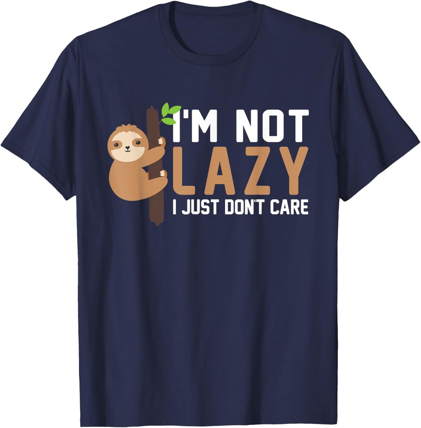 Im Not Lazy I Just Don't Care Funny Lazy Sloth T-Shirt - T-Shirt | Navy