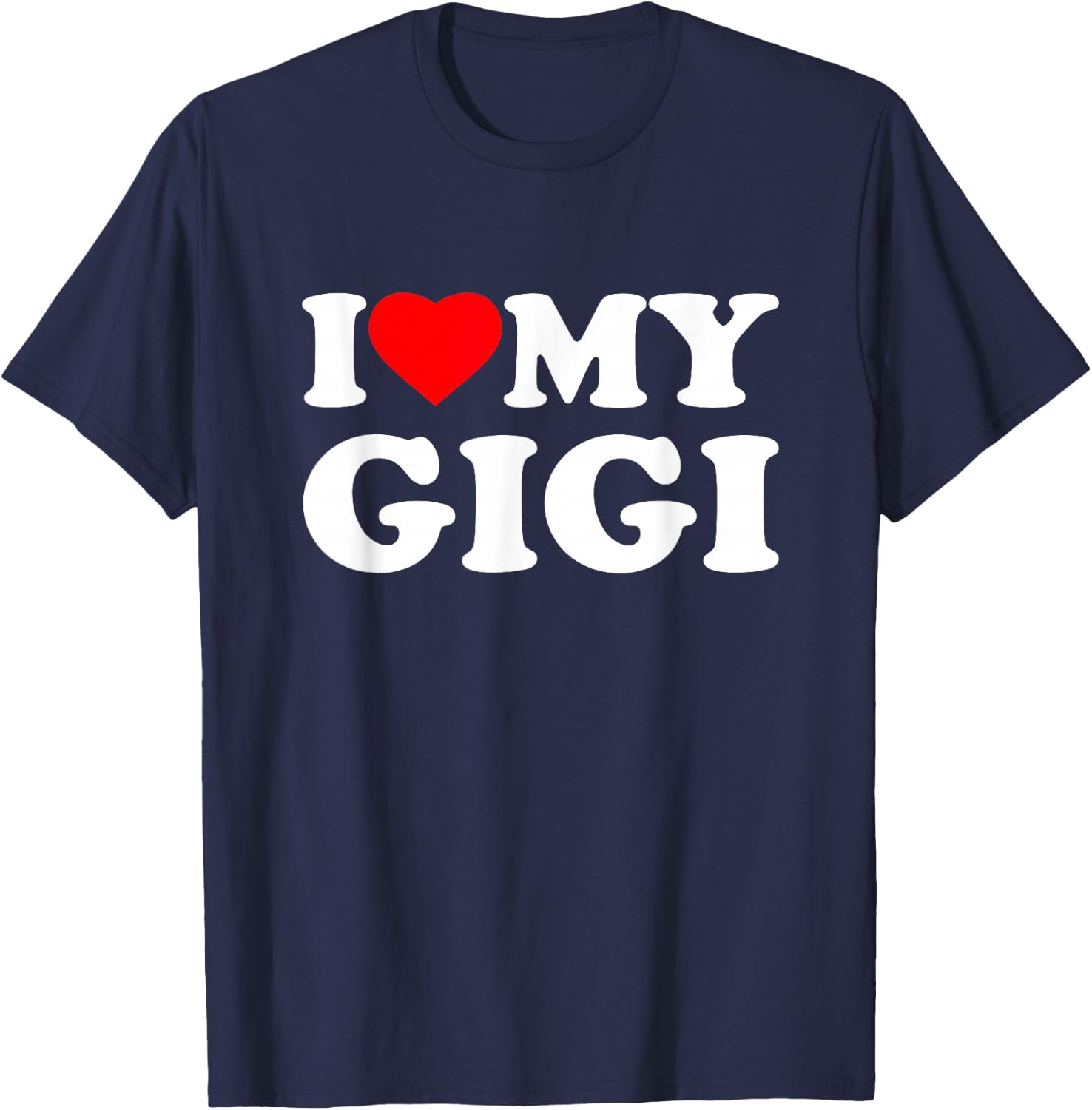 I Love My Gigi I Heart Family Grandma T-Shirt - T-Shirt | Navy