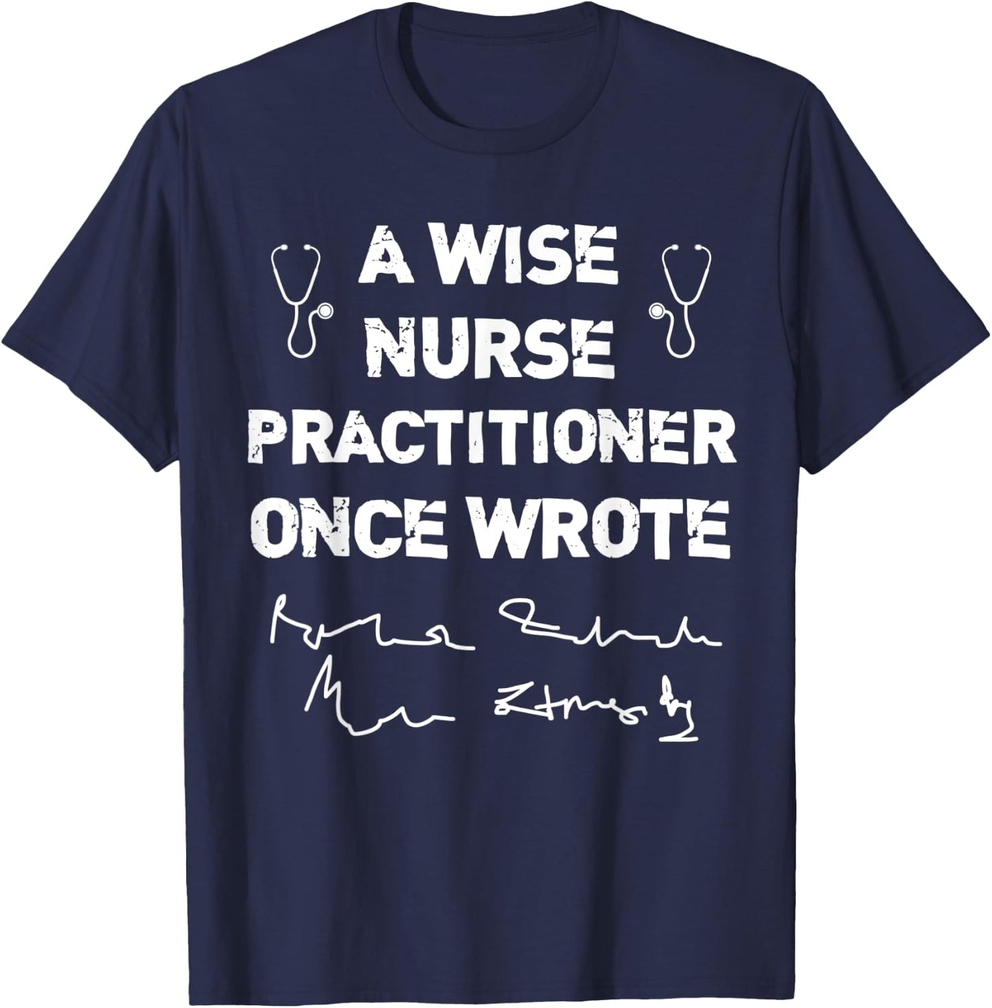 A Wise Nurse Practitioner Once Wrote NP's Handwriting Humor T-Shirt - T-Shirt | Navy