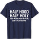 Half Hood Half Holy That Means Pray With Me Funny Christian T-Shirt - T-Shirt | Navy