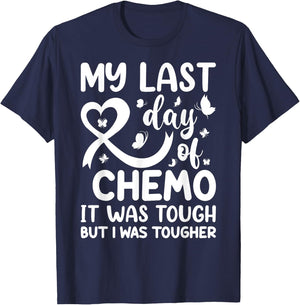 My Last Day of Chemo It Was Tough but I Was Tougher T-Shirt - T-Shirt | Navy