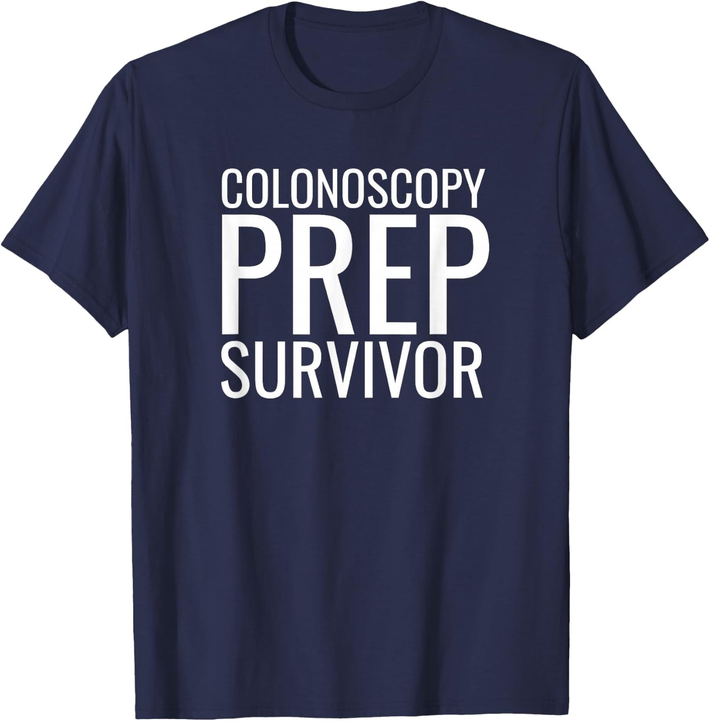 Colon Drink Prep Survivor GI Endoscopy Colonoscopy Joke T-Shirt - T-Shirt | Navy