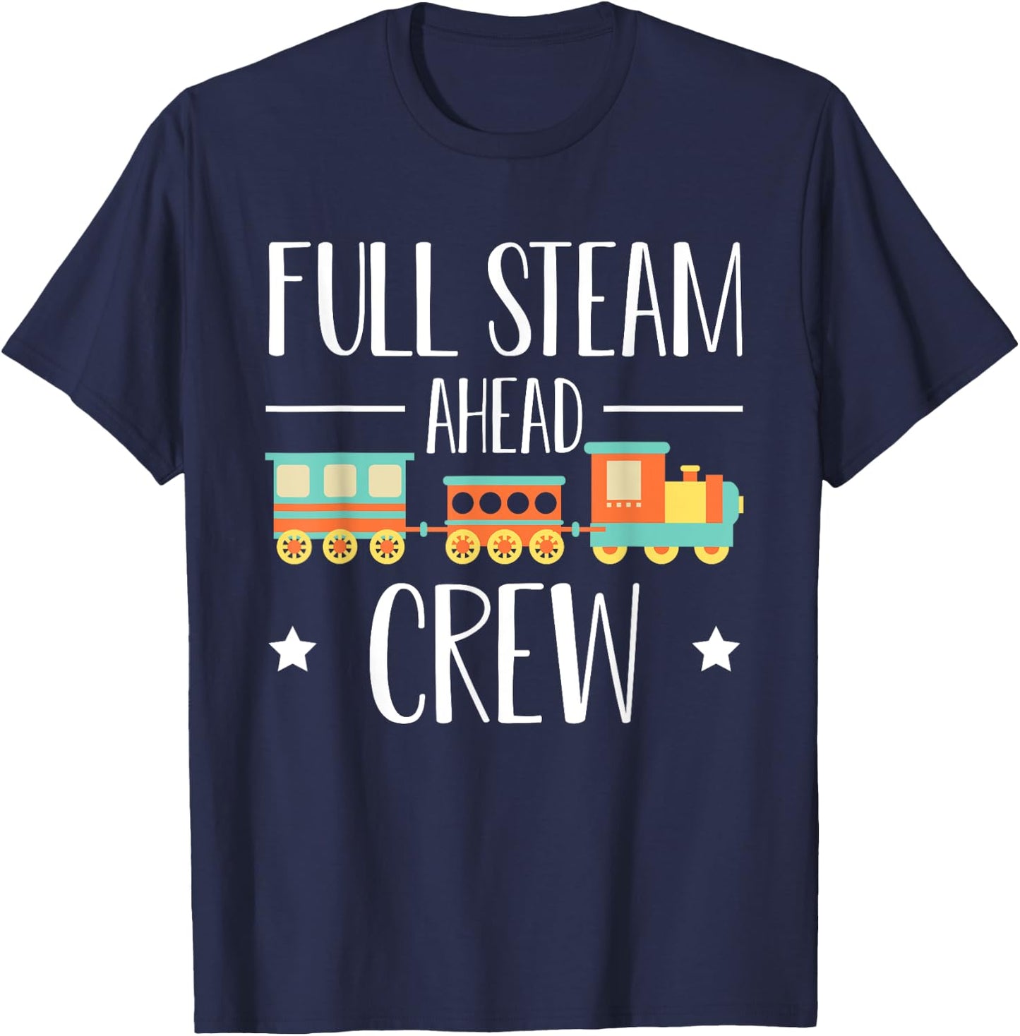 Full Steam Ahead Crew Railway Train Birthday T-Shirt - T-Shirt | Navy