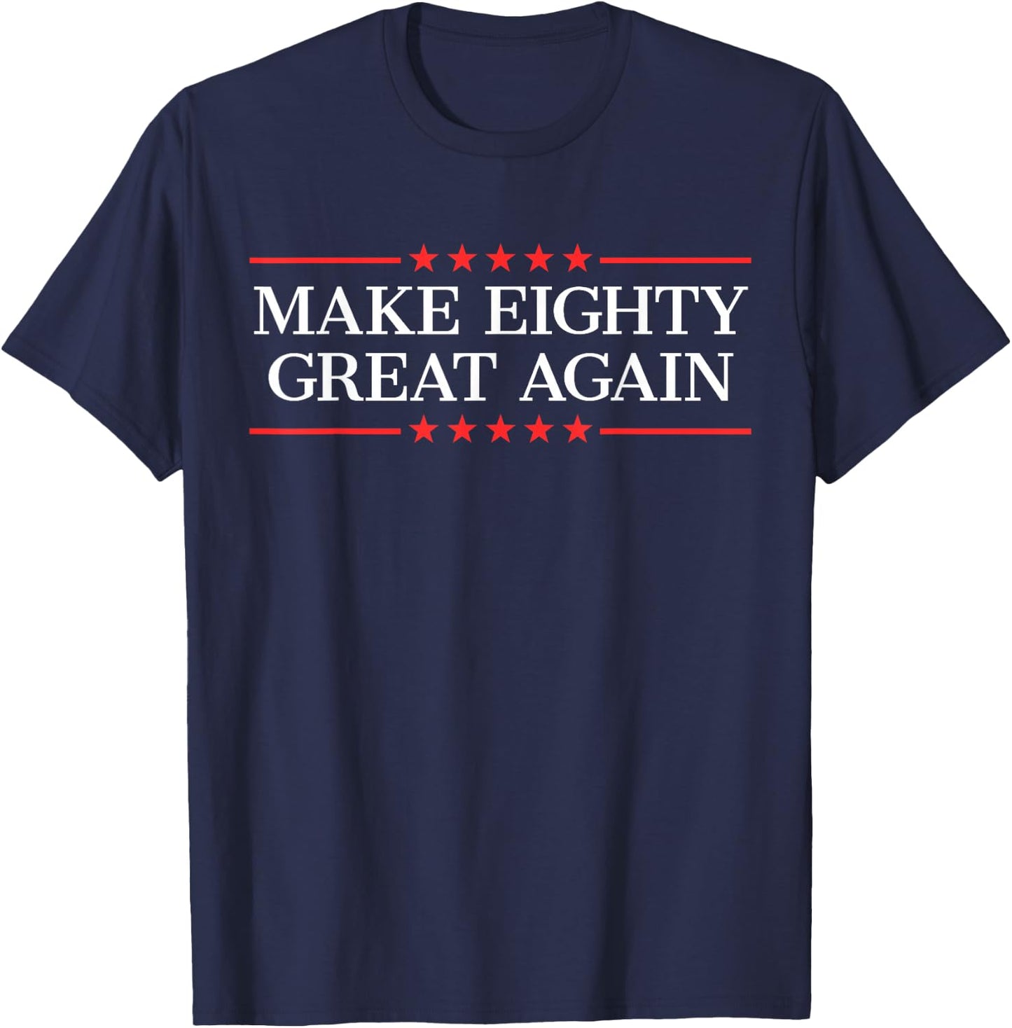 Make Eighty Great Again T-Shirt - T-Shirt | Navy