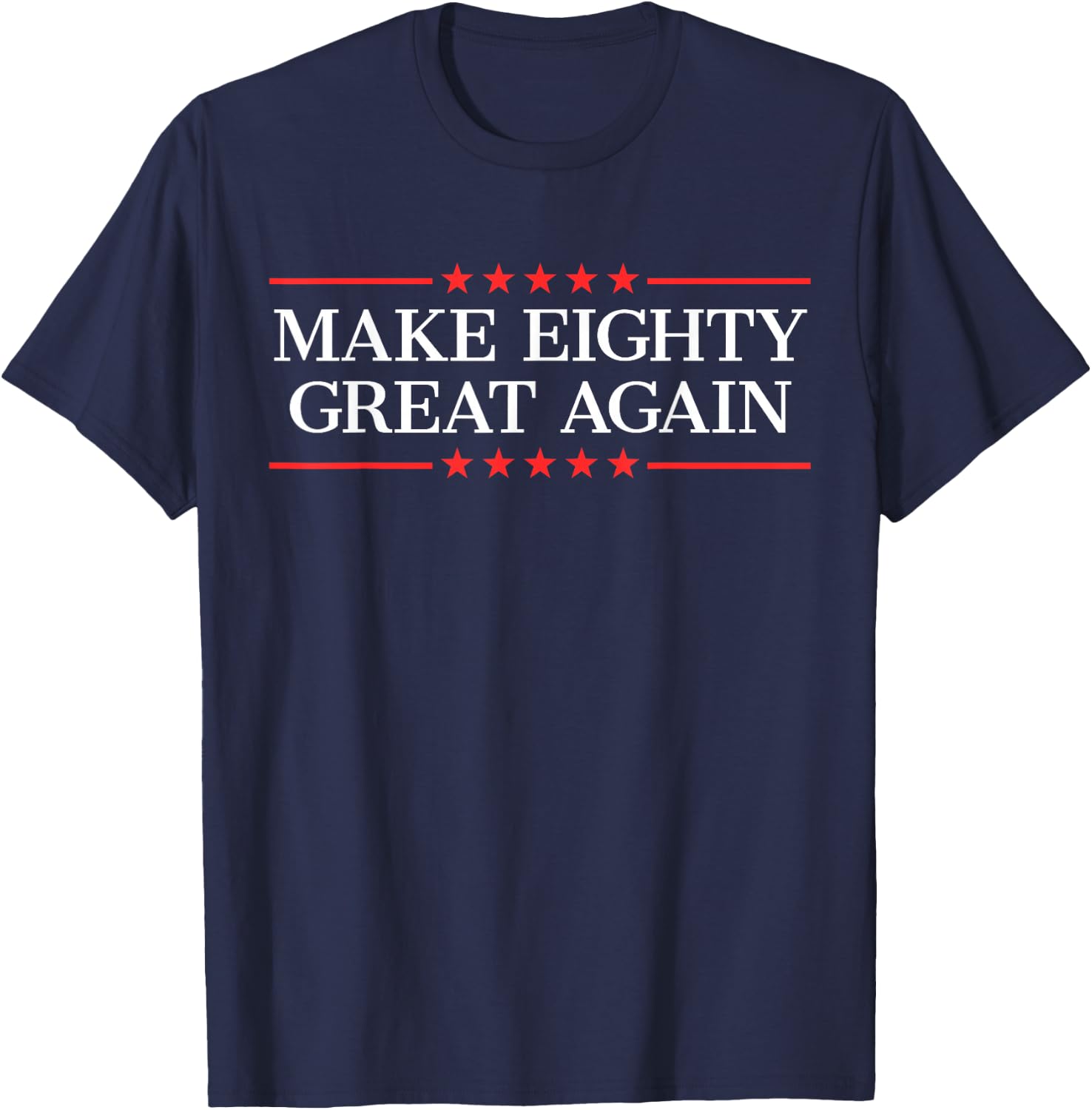 Make Eighty Great Again T-Shirt - T-Shirt | Navy