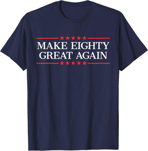 Make Eighty Great Again T-Shirt - T-Shirt | Navy