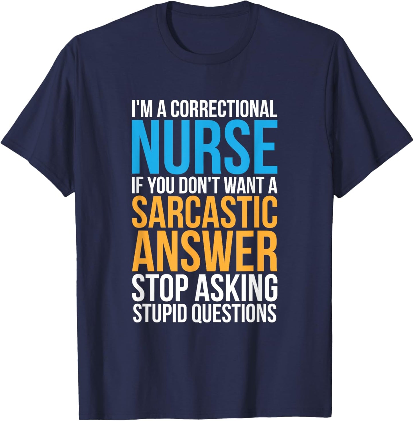 Corrections Nurse Prison Inmates Jail Correctional Nursing T-Shirt - T-Shirt | Navy