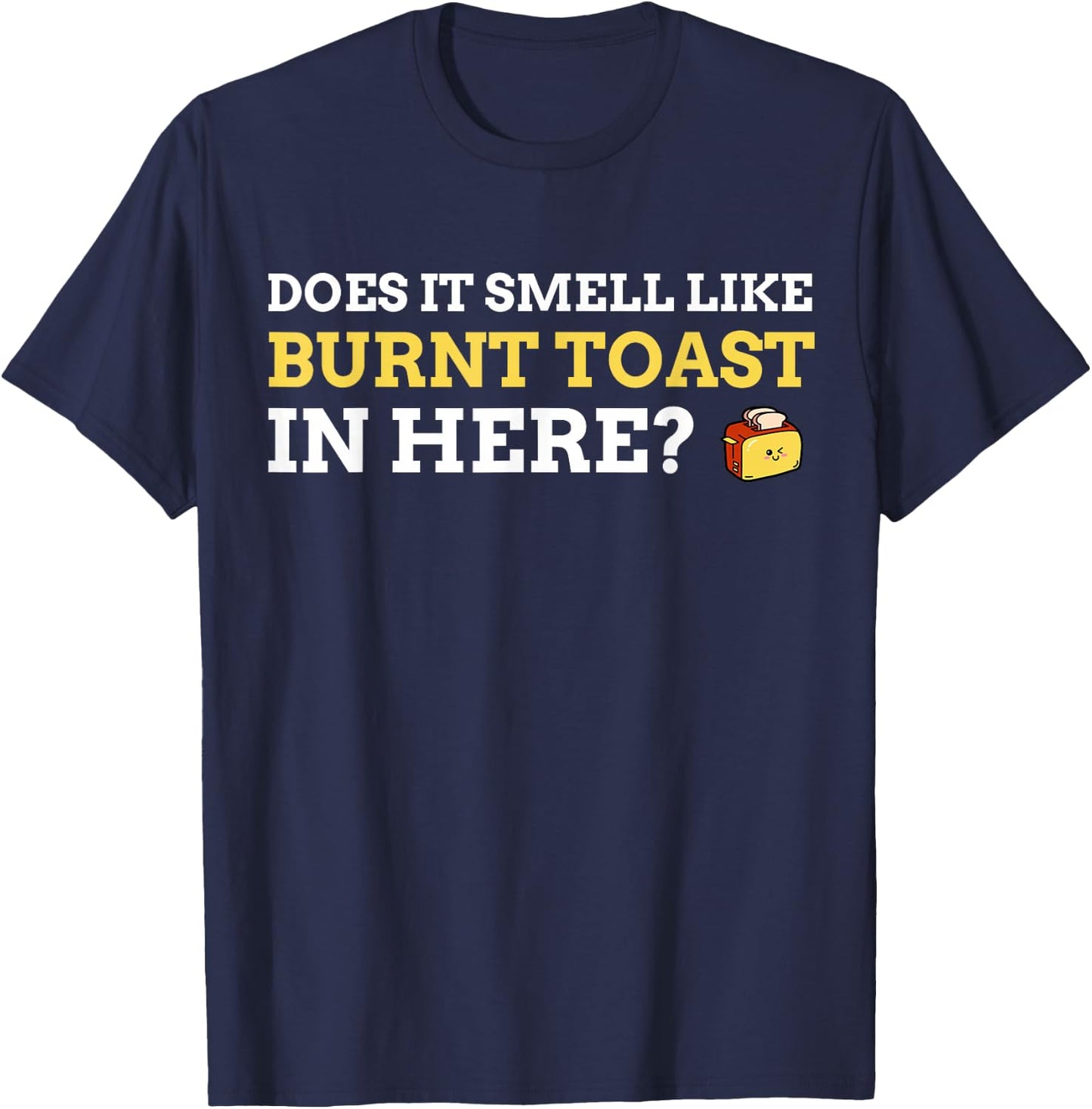 Burnt Toast Brain Attack Gifts & Funny Stroke Survivor T-Shirt - T-Shirt | Navy