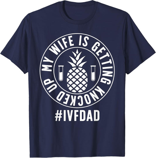 IVF Dad Embryo Transfer Day IVF Funny IVF Father T-Shirt - T-Shirt | Navy