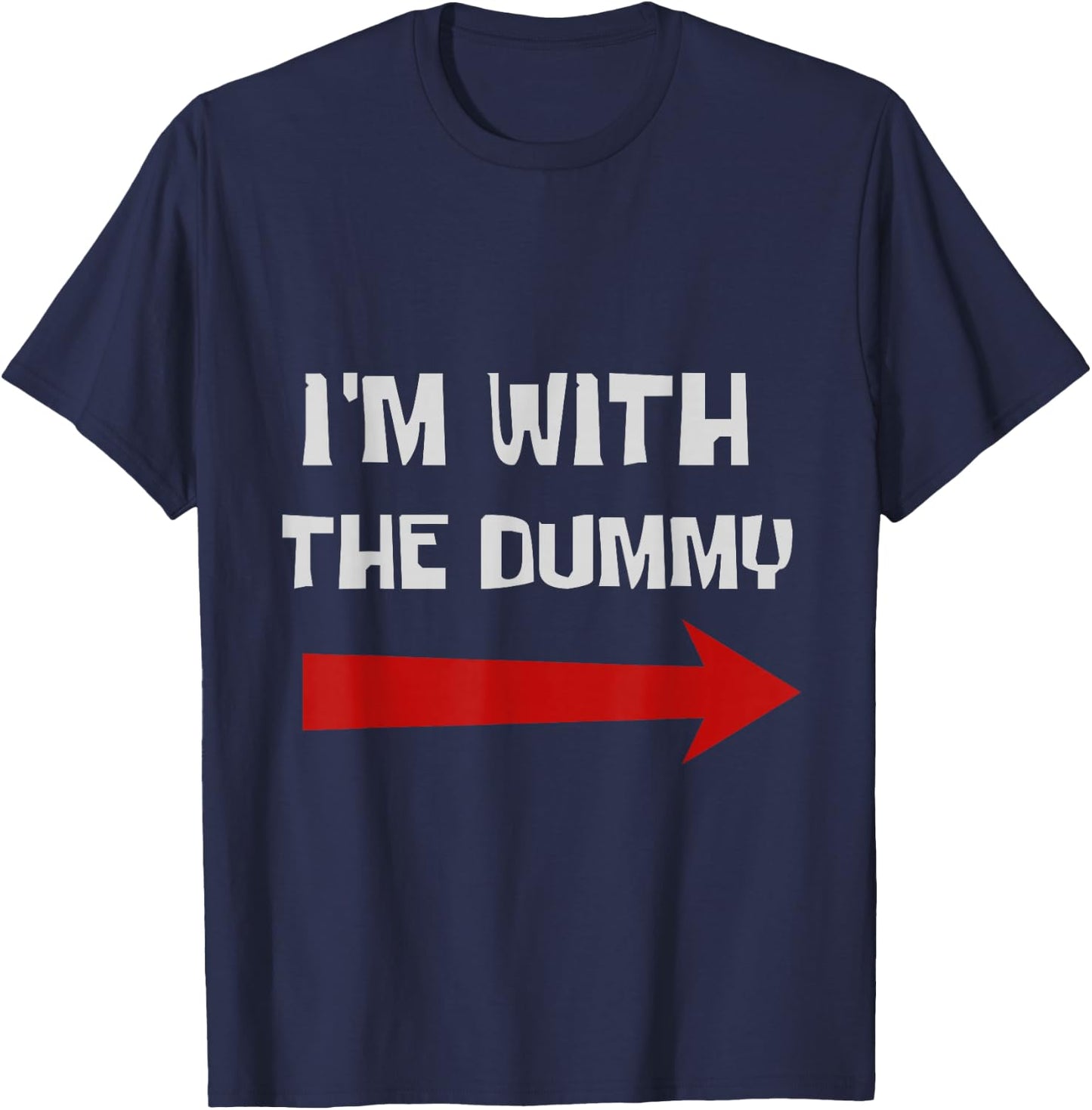 NerTees I'M WITH THE DUMMY - -Adults, Black, Small T-Shirt - T-Shirt | Navy
