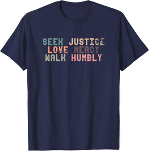 Seek Justice Love Mercy Walk Humbly | God Religion Cross T-Shirt - T-Shirt | Navy